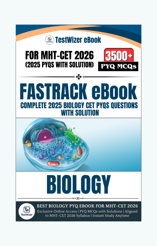 TestWizerโs Fastrack Only Biology PYQs eBook for MHT-CET 2026 - Best eBook for Engineering Aspirant